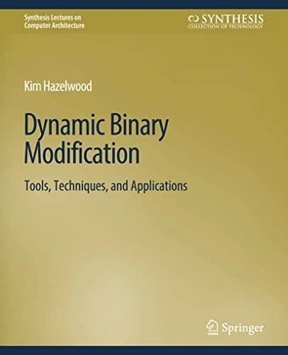 Dynamic Binary Modification: Tools, Techniques and Applications (Synthesis Lectures on Computer Architecture) · Kim Hazelwood · medimops DE (Verkauf/outbound) 86208