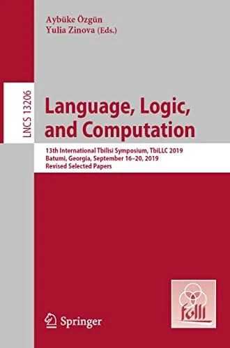 Language, Logic, and Computation: 13th International Tbilisi Symposium, TbiLLC 2019, Batumi, Georgia, September 16–20, 2019, Revised Selected Papers (Lecture Notes in Computer Scie