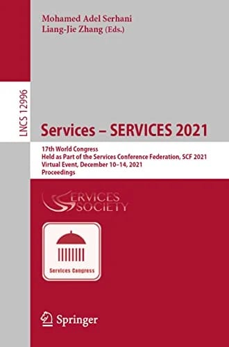 Services – SERVICES 2021: 17th World Congress, Held as Part of the Services Conference Federation, SCF 2021, Virtual Event, December 10–14, 2021, ... Notes in Computer Science, Ban