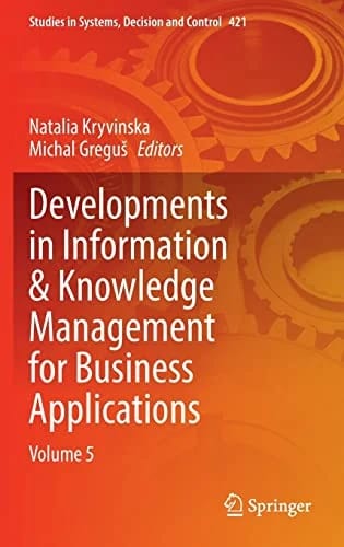 Developments in Information & Knowledge Management for Business Applications: Volume 5 (Studies in Systems, Decision and Control, 421, Band 5) · Natalia Kryvinska · medimops DE (Ve