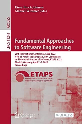 Fundamental Approaches to Software Engineering: 25th International Conference, FASE 2022, Held as Part of the European Joint Conferences on Theory and ... Notes in Computer Science
