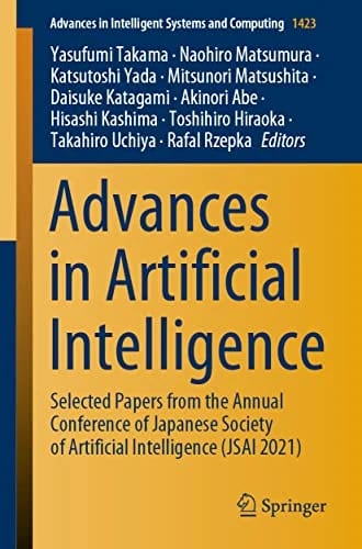 Advances in Artificial Intelligence: Selected Papers from the Annual Conference of Japanese Society of Artificial Intelligence (JSAI 2021) (Advances ... Systems and Computing, 1423