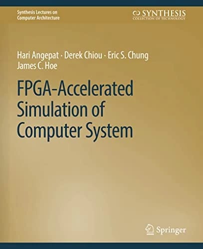 FPGA-Accelerated Simulation of Computer Systems (Synthesis Lectures on Computer Architecture) · Hari Angepat · medimops DE (Verkauf/outbound) 86208