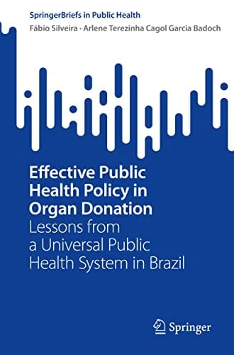 Effective Public Health Policy in Organ Donation: Lessons from a Universal Public Health System in Brazil (SpringerBriefs in Public Health) · Fábio Silveira · medimops DE (Verkauf/
