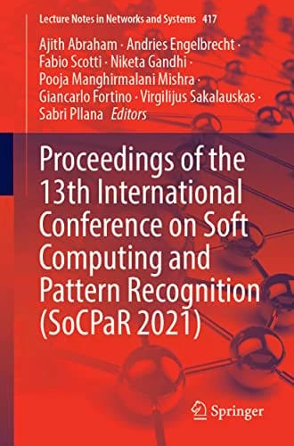 Proceedings of the 13th International Conference on Soft Computing and Pattern Recognition (SoCPaR 2021) (Lecture Notes in Networks and Systems, 417, Band 417) · Ajith Abraham · me