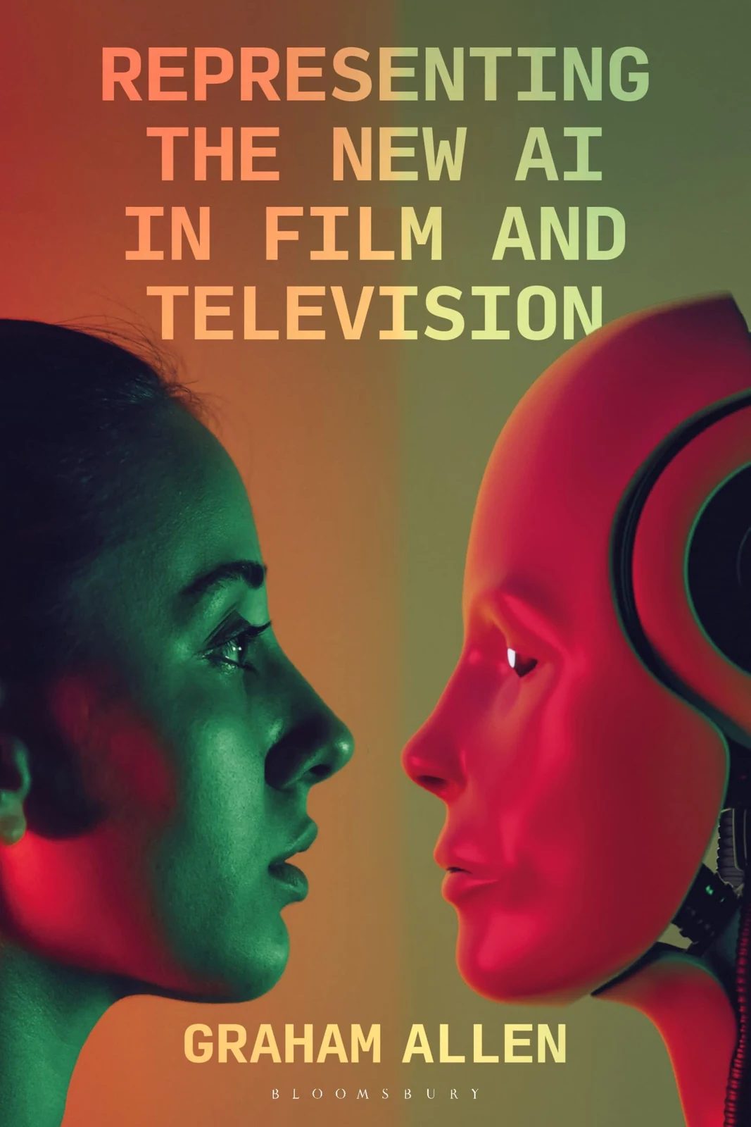 Representing the New AI in Film and Television (Bloomsbury Studies in Digital Cultures) · Graham Allen · medimops DE (Verkauf/outbound) 86207