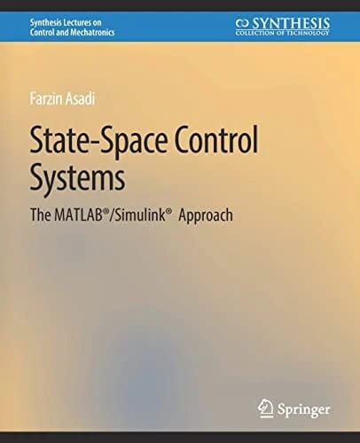 State-Space Control Systems: The MATLAB®/Simulink® Approach (Synthesis Lectures on Control and Mechatronics) · Farzin Asadi · medimops DE (Verkauf/outbound) 86208