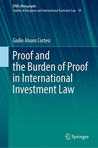 Proof and the Burden of Proof in International Investment Law (European Yearbook of International Economic Law, 24, Band 24) · Cortesi, Giulio Alvaro · medimops DE (Verkauf/outboun