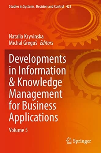 Developments in Information & Knowledge Management for Business Applications: Volume 5 (Studies in Systems, Decision and Control, 421, Band 5) · Michal Greguš · medimops DE (Verkau
