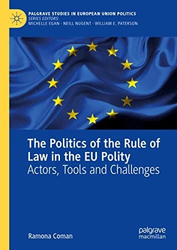 The Politics of the Rule of Law in the EU Polity: Actors, Tools and Challenges (Palgrave Studies in European Union Politics) · Ramona Coman · medimops DE (Verkauf/outbound) 86208