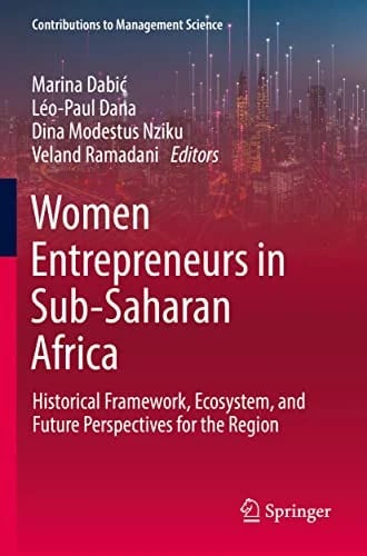 Women Entrepreneurs in Sub-Saharan Africa: Historical Framework, Ecosystem, and Future Perspectives for the Region (Contributions to Management Science) · Marina Dabić · medimops D