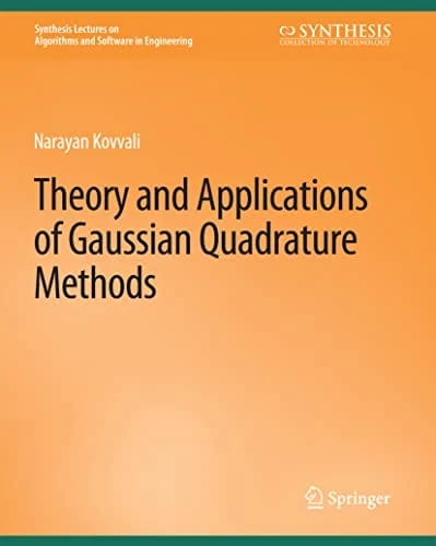 Theory and Applications of Gaussian Quadrature Methods (Synthesis Lectures on Algorithms and Software in Engineering) · Narayan Kovvali · medimops DE (Verkauf/outbound) 86208