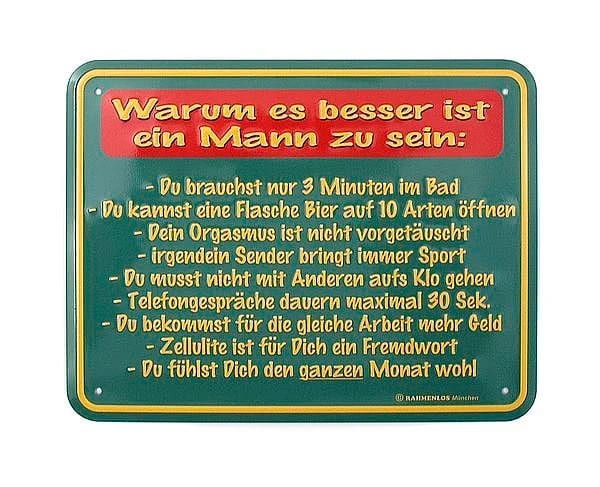 Funschild -Warum es besser ist ein Mann zu sein- · Rahmenlos · Schildershop24 DE 101659