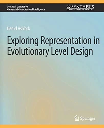 Exploring Representation in Evolutionary Level Design (Synthesis Lectures on Games and Computational Intelligence) · Daniel Ashlock · medimops DE (Verkauf/outbound) 86208