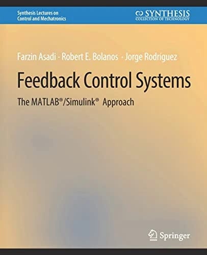 Feedback Control Systems: The MATLAB®/Simulink® Approach (Synthesis Lectures on Control and Mechatronics) · Farzin Asadi · medimops DE (Verkauf/outbound) 86208