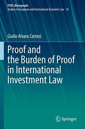 Proof and the Burden of Proof in International Investment Law (European Yearbook of International Economic Law, 24, Band 24) · Cortesi, Giulio Alvaro · medimops DE (Verkauf/outboun